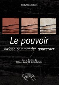 Produktbild: Cultures antiques. Le pouvoir. Diriger, commander, gouverner. Programme ENS 2021