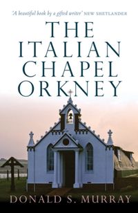 Produktbild: Murray, D: The Italian Chapel, Orkney
