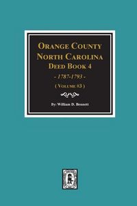 Produktbild: Orange County, North Carolina Deed Book 4, 1787-1793, Abstracts of. (Volume #3)