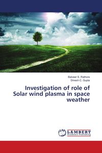 Produktbild: Investigation of role of Solar wind plasma in space weather