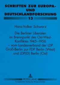 Produktbild: Schwarz, H: Berliner Liberalen im Brennpunkt des Ost-West-Ko