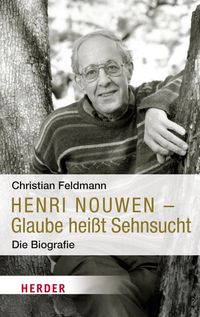 Produktbild: Henri Nouwen - Glaube hei&szlig;t Sehnsucht