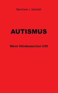 Bild vom Artikel Autismus vom Autor Bernhard J. Schmidt