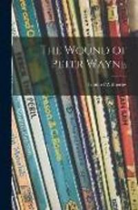 Produktbild: The Wound of Peter Wayne