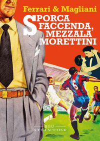 Produktbild: Sporca faccenda, mezzala Morettini