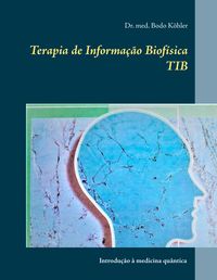 Bild vom Artikel Terapia de Informação Biofísica TIB vom Autor Bodo Köhler