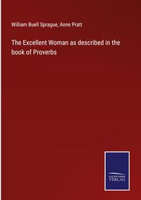 Produktbild: The Excellent Woman as described in the book of Proverbs