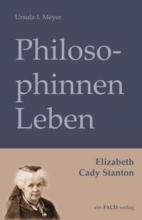 Produktbild: PhilosophinnenLeben: Elizabeth Cady Stanton