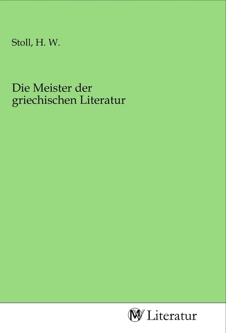 Produktbild: Die Meister der griechischen Literatur