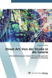Produktbild: Street Art: Von der Stra&szlig;e in die Galerie
