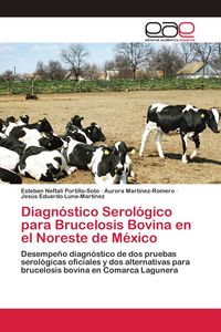 Produktbild: Diagn&oacute;stico Serol&oacute;gico para Brucelosis Bovina en el Noreste de M&eacute;xico