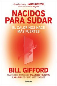 Produktbild: Nacidos Para Sudar / Hotwired: How the Hidden Power of Heat Makes Us Stronger
