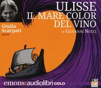 Produktbild: Nucci, G: Ulisse. Il mare color del vino letto da Giulio Sca