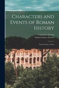 Produktbild: Characters and Events of Roman History: From Caesar to Nero