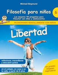 Produktbild: Filosof&iacute;a para ni&ntilde;os: Libertad. Las mejores 44 preguntas para filosofar con ni&ntilde;os y adolescentes