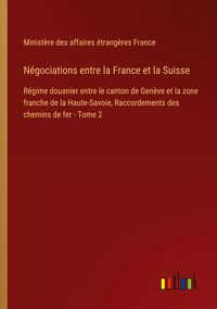 Produktbild: N&eacute;gociations entre la France et la Suisse