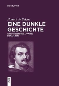 Bild vom Artikel Honoré de Balzac, Eine dunkle Geschichte vom Autor Honore de Balzac
