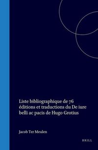 Produktbild: Liste Bibliographique de 76 Éditions Et Traductions Du de Iure Belli AC Pacis de Hugo Grotius