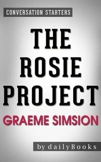 Bild vom Artikel The Rosie Project: by Graeme Simsion | Conversation Starters vom Autor Dailybooks