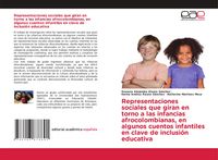 Produktbild: Representaciones sociales que giran en torno a las infancias afrocolombianas, en algunos cuentos infantiles en clave de inclusi&oacute;n educativa