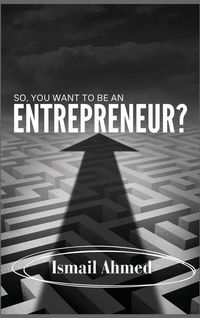 Produktbild: So, You Want To Be An Entrepreneur?
