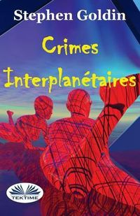 Produktbild: Goldin, S: Crimes interplan&eacute;taires