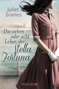 Produktbild: Die sieben oder acht Leben der Stella Fortuna