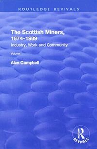 Produktbild: Campbell, A: The Scottish Miners, 1874-1939