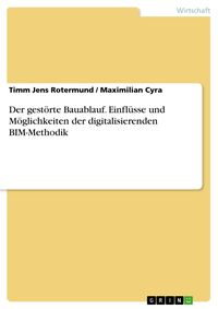 Produktbild: Der gest&ouml;rte Bauablauf. Einfl&uuml;sse und M&ouml;glichkeiten der digitalisierenden BIM-Methodik