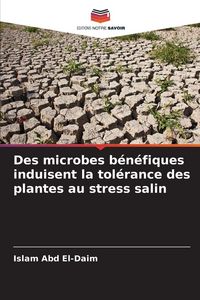 Produktbild: Des microbes b&eacute;n&eacute;fiques induisent la tol&eacute;rance des plantes au stress salin