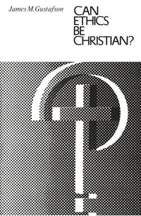 Produktbild: Gustafson, J: Can Ethics be Christian?