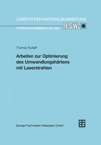Produktbild: Arbeiten zur Optimierung des Umwandlungsh&auml;rtens mit Laserstrahlen
