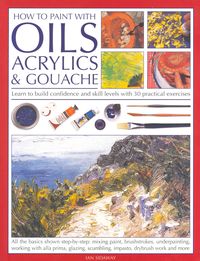 Produktbild: How to Paint with Oils, Acrylics & Gouache