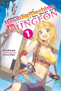 Produktbild: Reborn as a Vending Machine, I Now Wander the Dungeon, Vol. 1 (light novel)