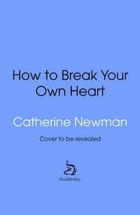 Produktbild: How to Break Your Own Heart