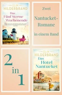 Produktbild: Zwei Nantucket-Romane in einem Band: Das F&uuml;nf Sterne Wochenende & Das Hotel Nantucket