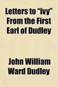Produktbild: Letters to "Ivy" from the First Earl of Dudley
