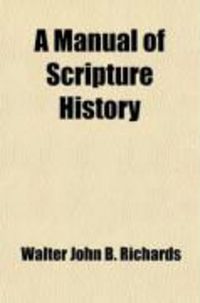Produktbild: A Manual of Scripture History; An Analysis of the Historical Books of the Old Testament