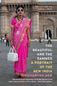 Bild vom Artikel Beautiful and the Damned vom Autor Siddhartha Deb