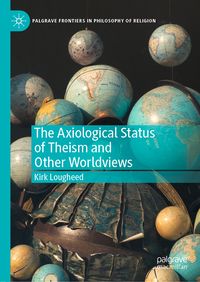 Produktbild: The Axiological Status of Theism and Other Worldviews