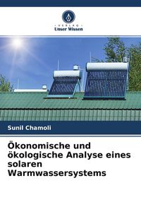 Produktbild: &Ouml;konomische und &ouml;kologische Analyse eines solaren Warmwassersystems