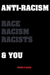 Produktbild: Anti-Racism Race, Racism, Racists & You
