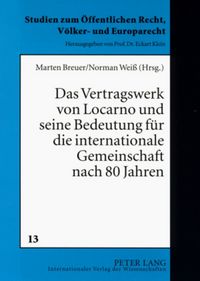 Produktbild: Das Vertragswerk von Locarno und seine Bedeutung f&uuml;r die internationale Gemeinschaft nach 80 Jahren
