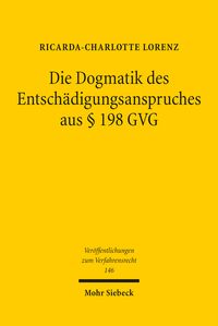 Produktbild: Die Dogmatik des Entsch&auml;digungsanspruches aus &sect; 198 GVG