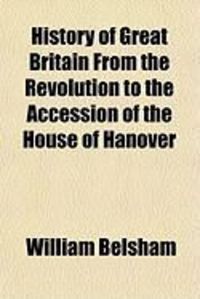 Produktbild: History of Great Britain from the Revolution to the Accession of the House of Hanover