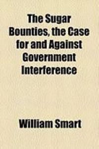 Produktbild: The Sugar Bounties, the Case for and Against Government Interference