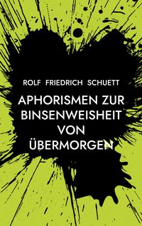 Produktbild: Aphorismen zur Binsenweisheit von &uuml;bermorgen