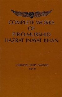 Produktbild: Complete Works of Pir-O-Murshi Hazrat Inayat Khan: Original Texts: Sayings Part II: Original Texts: Sayings Part II