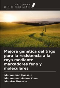 Produktbild: Mejora gen&eacute;tica del trigo para la resistencia a la roya mediante marcadores feno y moleculares