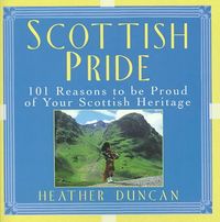 Produktbild: Scottish Pride: 101 Reasons to Be Proud of Your Scottish Heritage